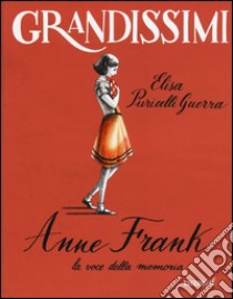 Anne Frank, la voce della memoria. Ediz. a colori libro di Puricelli Guerra Elisa