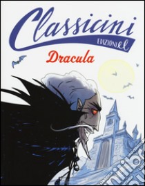 Dracula da Bram Stoker. Classicini. Ediz. illustrata libro di Sgardoli Guido