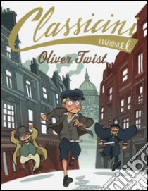 Oliver Twist da Charles Dickens. Classicini. Ediz. illustrata libro di Puricelli Guerra Elisa