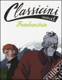 Frankenstein da Mary Shelley. Classicini. Ediz. illustrata libro di Baccalario Pierdomenico