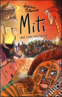 Miti dal cielo alla terra libro di Colloredo Sabina