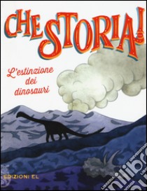 L'estinzione dei dinosauri. Ediz. a colori libro di Olivieri Jacopo