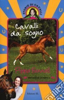 Cavalli da sogno. Storie di cavalli. Ediz. illustrata libro di Funnell Pippa