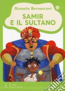 Samir e il sultano. Ediz. a colori libro di Bernasconi Gionata