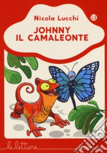 Johnny il camaleonte. Ediz. a colori libro di Lucchi Nicola