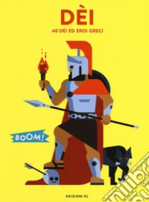 Dei. 40 dei ed eroi greci libro di Baussier Sylvie