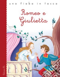 Romeo e Giulietta da William Shakespeare. Ediz. a colori libro di Bordiglioni Stefano