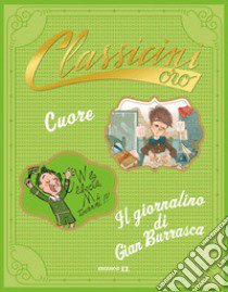 Cuore da Edmondo De Amicis-Il giornalino di Gian Burrasca da Vamba libro di Piumini Roberto; Roncaglia Silvia