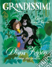 Dian Fossey, signora dei gorilla. Ediz. a colori libro di Puricelli Guerra Elisa