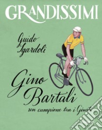 Gino Bartali, un campione tra i Giusti. Ediz. a colori libro di Sgardoli Guido