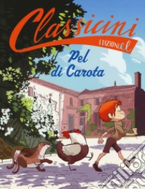 Pel di carota da Jules Renard. Classicini. Ediz. a colori libro di Rossi Sarah