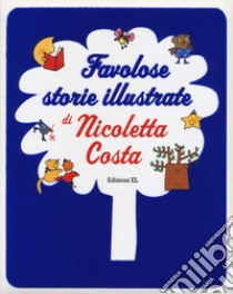 Favolose storie illustrate libro di Costa Nicoletta