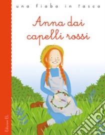 Anna dai capelli rossi da Lucy Maud Montgomery. Ediz. illustrata libro di Bordiglioni Stefano