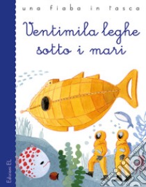 Ventimila leghe sotto i mari da Jules Verne libro di Bordiglioni Stefano