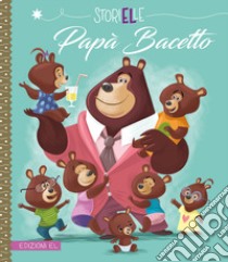 Papà Bacetto. Ediz. a colori libro di Amiot Karine-Marie