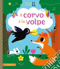 Il corvo e la volpe. Ediz. a colori libro di Desfour Aurélie