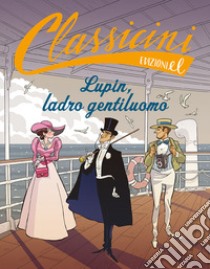 Lupin, ladro gentiluomo. Classicini. Ediz. a colori libro di Rossi Sarah