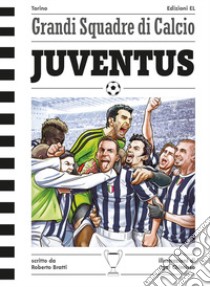 Juventus libro di Bratti Roberto