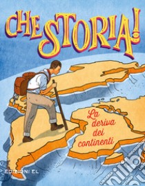 La deriva dei continenti. Ediz. a colori libro di Rossi Sergio