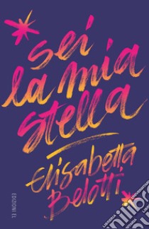 Sei la mia stella libro di Belotti Elisabetta