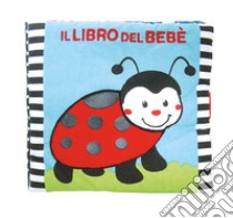 Il libro del bebè. Coccinella. Ediz. a colori libro di Ferri Francesca