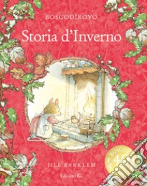 Storia d'inverno. I racconti di Boscodirovo. Ediz. illustrata libro di Barklem Jill