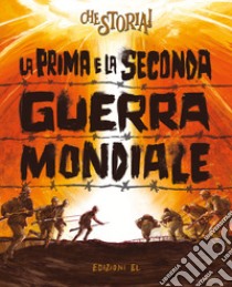 La prima e la seconda guerra mondiale libro di Sgardoli Guido; Sessi Frediano