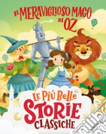 Il meraviglioso Mago di Oz. Ediz. a colori libro di Bordiglioni Stefano