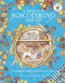Il mondo di Boscodirovo pop-up. Ediz. a colori libro di Barklem Jill; Campello G. (cur.)