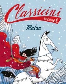 Mulan. Classicini. Ediz. a colori libro di Rossi Sarah