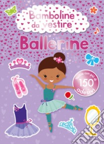 Bamboline da vestire. Ballerine. Ediz. a colori libro