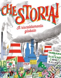 Il riscaldamento globale. Ediz. a colori libro di Rossi Sergio