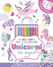 Caleidoscopio da colorare. Unicorni da sogno. Ediz. illustrata. Con 8 pennarelli. Con Adesivi libro