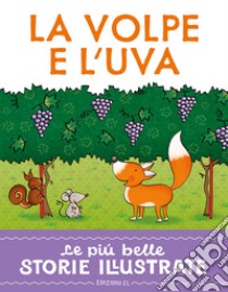 La volpe e l'uva. Stampatello maiuscolo. Ediz. a colori libro di Piumini Roberto