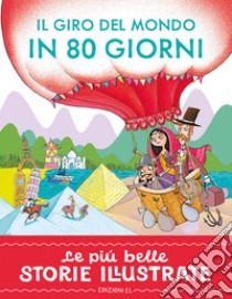 Il giro del mondo in 80 giorni. Stampatello maiuscolo. Ediz. a colori libro di Bordiglioni Stefano