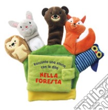 Nella foresta. Una storia da animare. Ediz. a colori libro