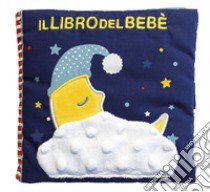 Il libro del bebè. Luna. Ediz. a colori libro