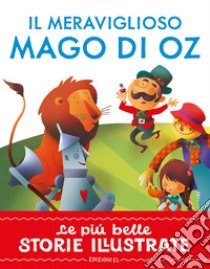 Il meraviglioso Mago di Oz. Stampatello maiuscolo. Ediz. a colori libro di Bordiglioni Stefano