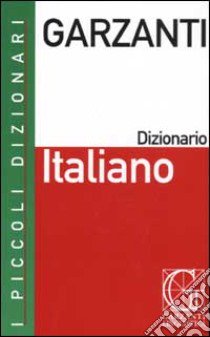 I piccoli dizionari Garzanti. Italiano libro