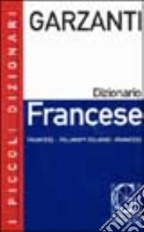 I piccoli dizionari Garzanti. Francese-italiano, italiano-francese libro