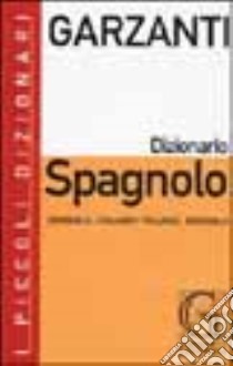 I piccoli dizionari. Spagnolo-italiano, italiano-spagnolo libro di LOPEZ