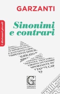 Il piccolo dizionario dei sinonimi e contrari libro