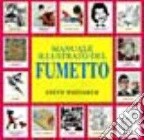 Manuale illustrato del fumetto libro di Whitaker Steve