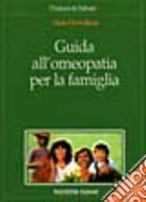 Guida all'omeopatia per la famiglia libro di Horvilleur Alain