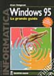 Windows 95. La grande guida per l'utente. Con CD-ROM libro di Simpson Alan