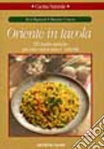 Oriente in tavola. 120 ricette esotiche per una cucina sana e naturale libro di Biganzoli Corazza Chiara - Corazza Maurizio