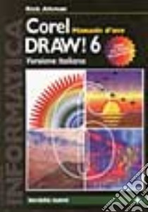 Coreldraw 6. Manuale d'uso. Con CD-ROM libro di Altman Rick