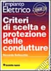 L'Impianto elettrico. Vol. 2: Criteri di scelta e protezione delle condutture. libro di Bellocchio Riccardo