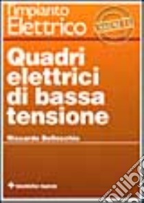 L'impianto elettrico. Vol. 3: Quadri elettrici di bassa tensione libro di Bellocchio Riccardo