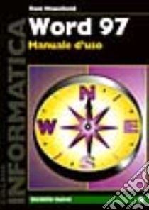 Word '97. Manuale d'uso libro di Mansfield Ron